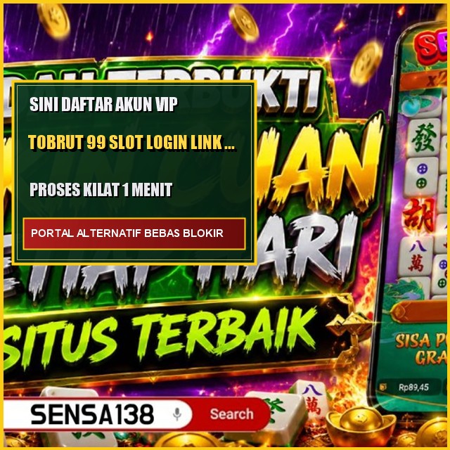 Sensa138: tobrut 99 permainan slot akses login tautan akses alternatif fitur dan mekanisme